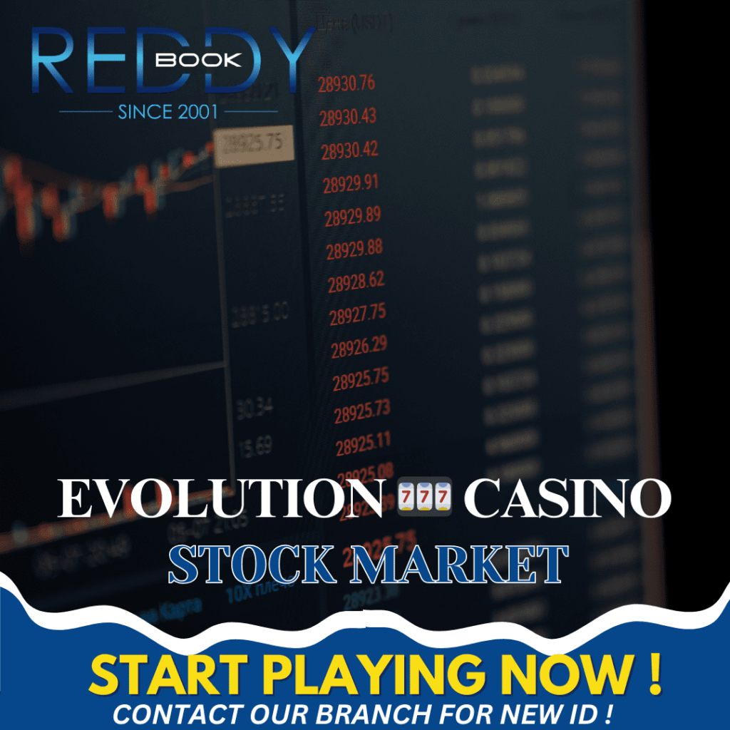 The Ultimate Guide to Evolution Stock Market Betting on Reddy Anna 5 Reddy Anna Evolution Stock Market odds