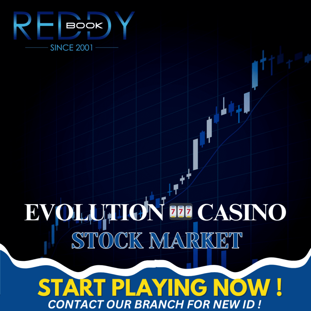The Ultimate Guide to Evolution Stock Market Betting on Reddy Anna 6 Reddy Anna stock betting strategies