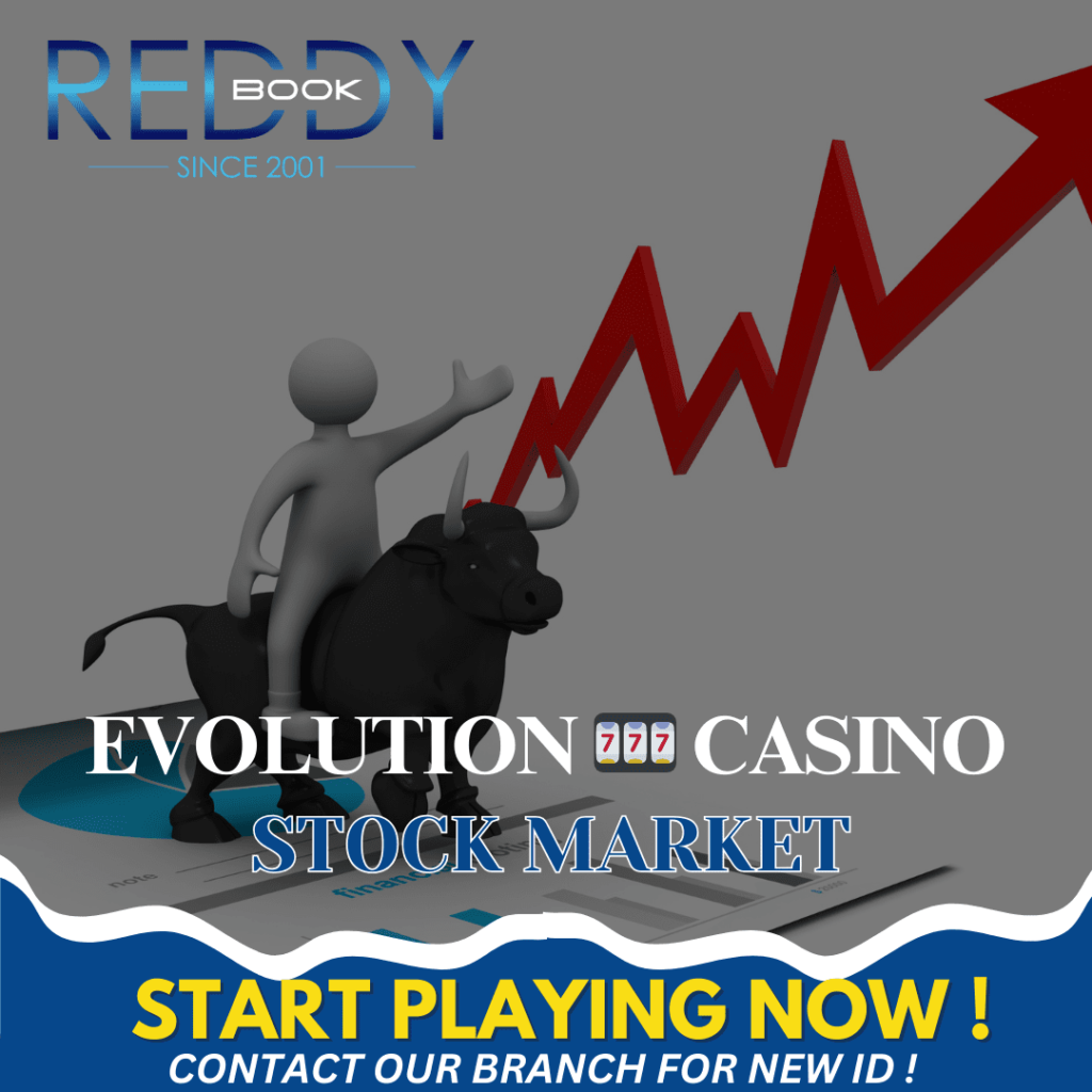 The Ultimate Guide to Evolution Stock Market Betting on Reddy Anna 7 Reddy Anna stock betting tips
